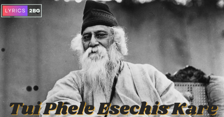 Tui Phele Esechis Kare Lyrics  | তুই ফেলে এসেছিস কারে | Rabindra Sangeet
