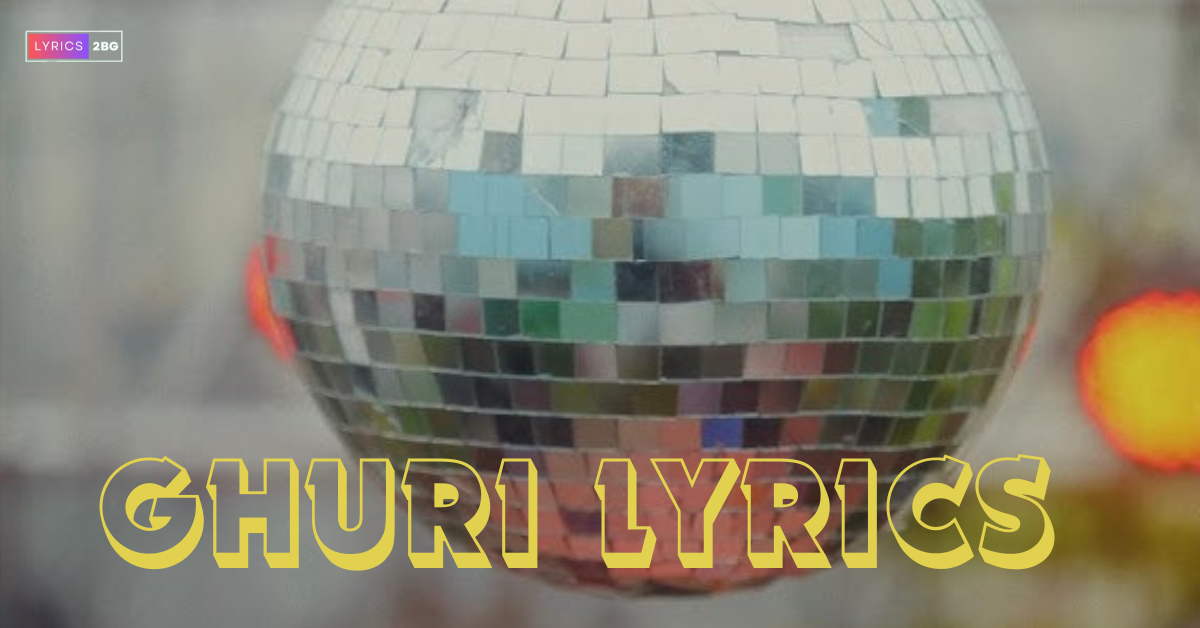 Ghuri Lyrics